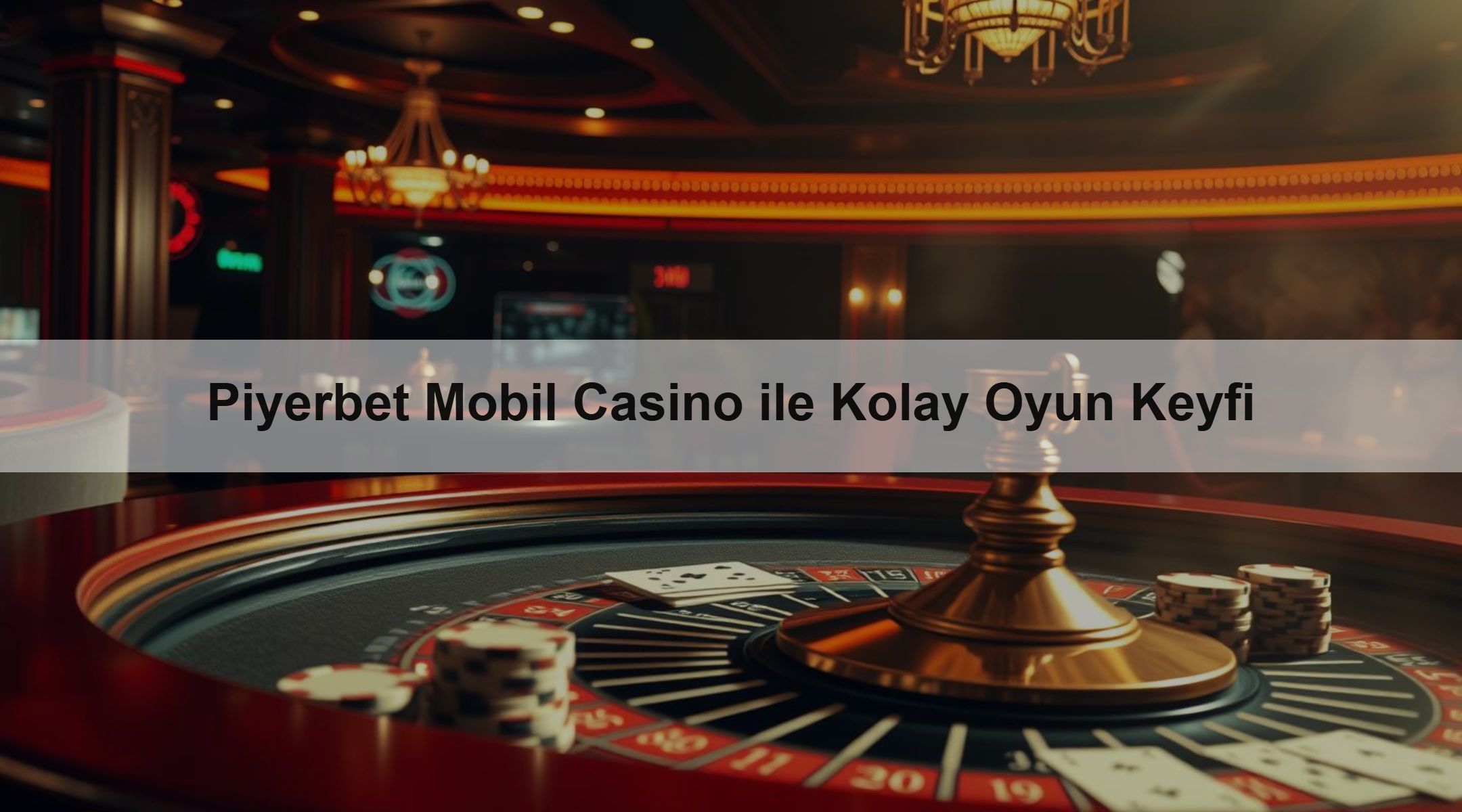 Piyerbet Mobil Casino ile Kolay Oyun Keyfi