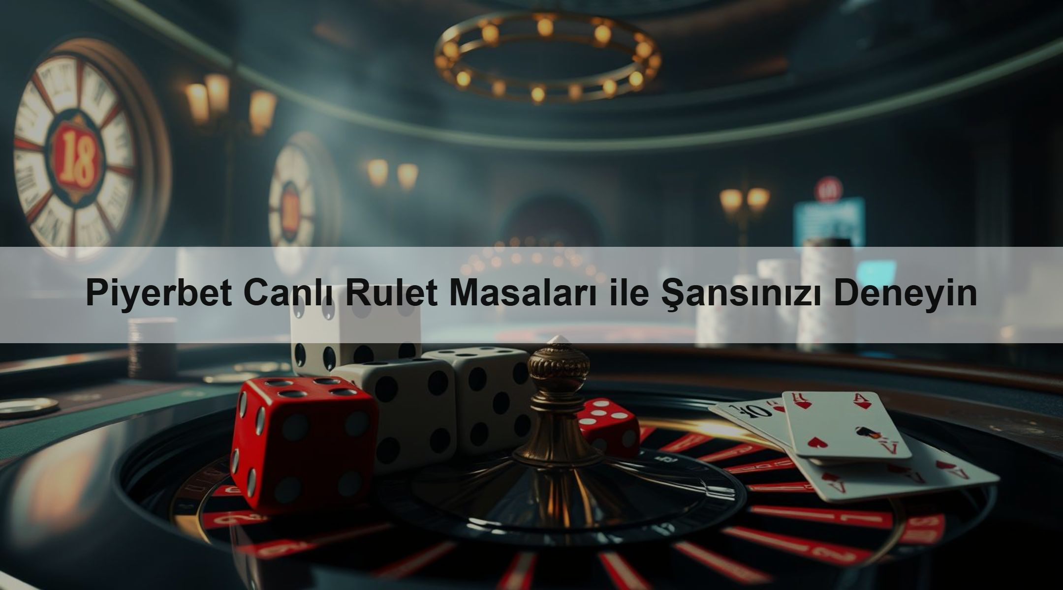 Piyerbet Canlı Rulet Masaları ile Şansınızı Deneyin