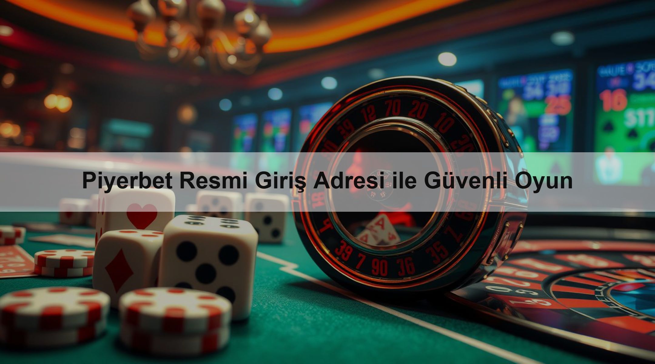 Piyerbet Resmi Giriş Adresi ile Güvenli Oyun